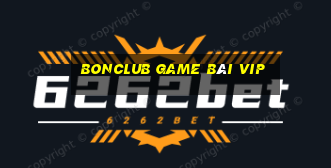 Bonclub Game Bài Vip