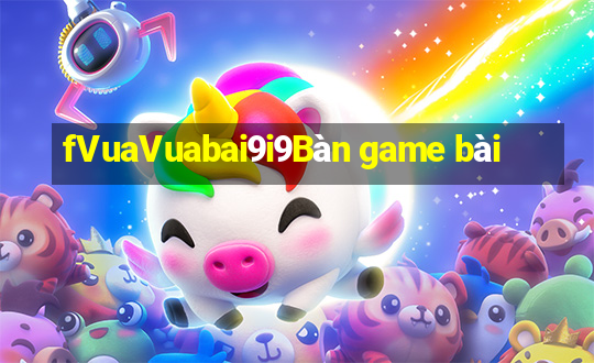 fVuaVuabai9i9Bàn game bài