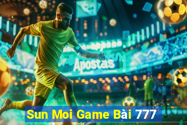 Sun Moi Game Bài 777