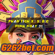 Phân tích Xổ Số bắc ninh ngày 31