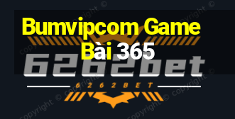 Bumvipcom Game Bài 365