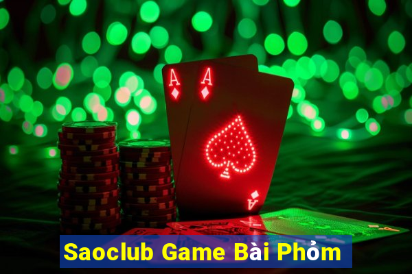 Saoclub Game Bài Phỏm