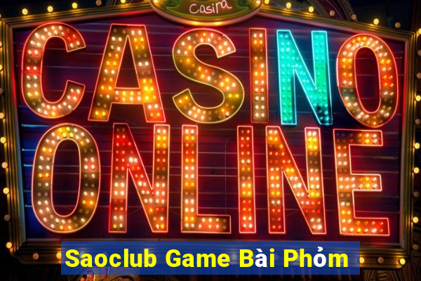 Saoclub Game Bài Phỏm