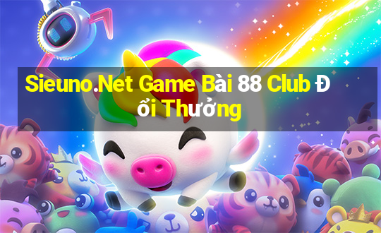 Sieuno.Net Game Bài 88 Club Đổi Thưởng