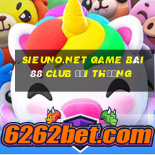 Sieuno.Net Game Bài 88 Club Đổi Thưởng