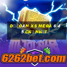 Dự đoán XS Mega 6 45 Chủ Nhật