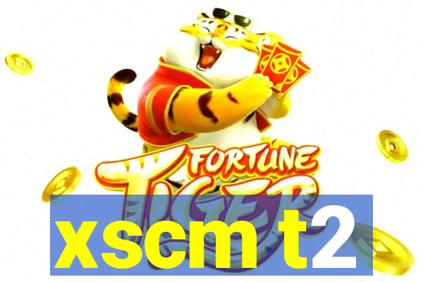 xscm t2