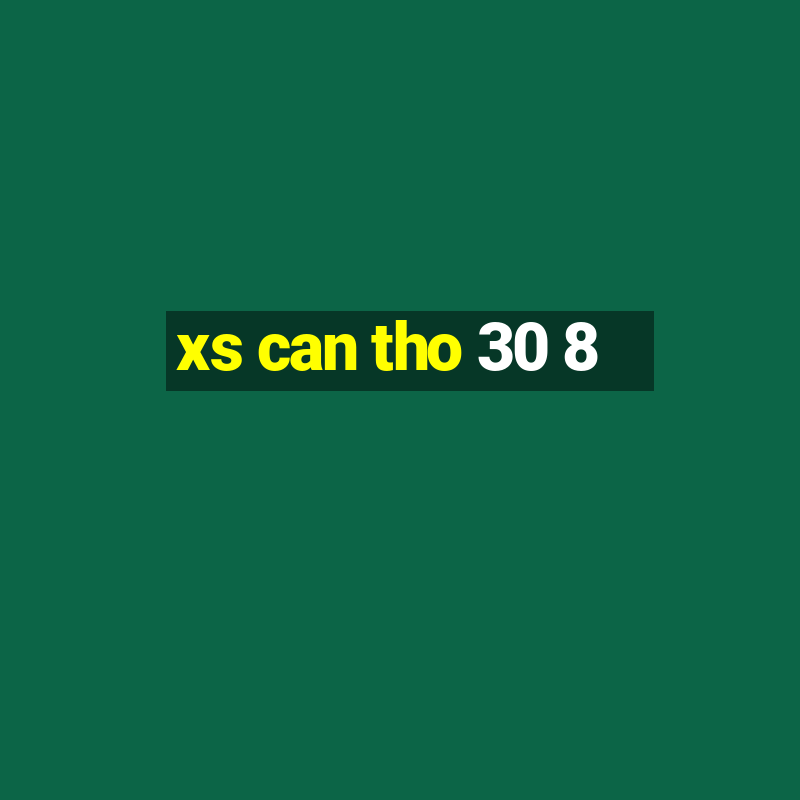 xs can tho 30 8