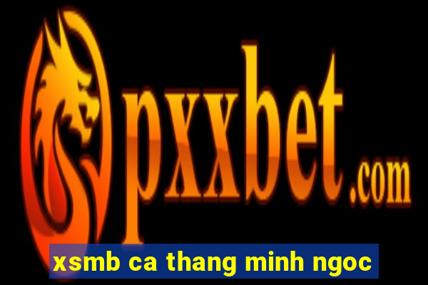 xsmb ca thang minh ngoc