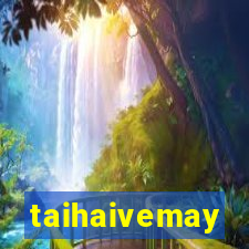 taihaivemay