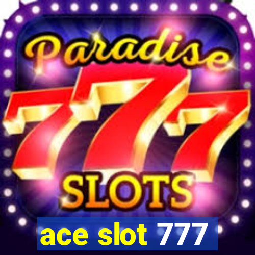 ace slot 777