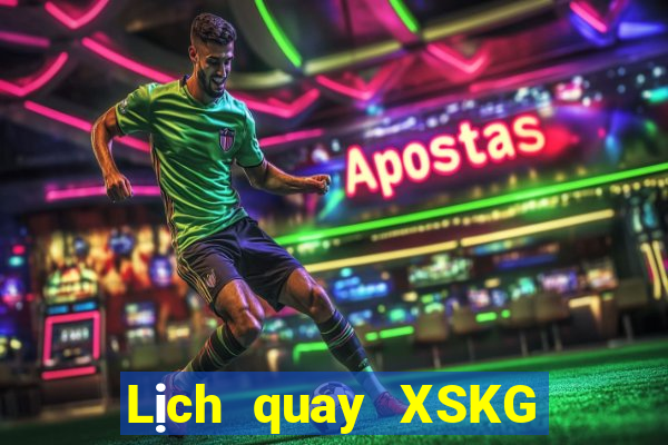 Lịch quay XSKG ngày 21