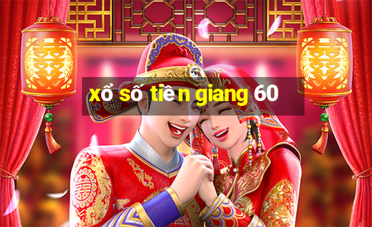 xổ số tiền giang 60