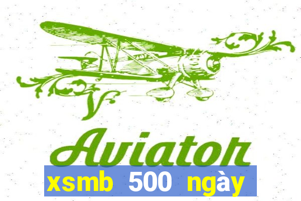 xsmb 500 ngày gần đây nhất hôm nay