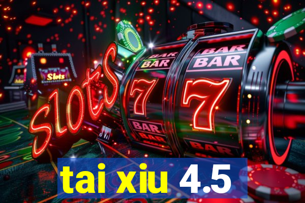 tai xiu 4.5