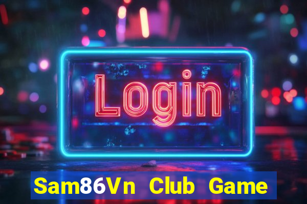 Sam86Vn Club Game Bài 3D