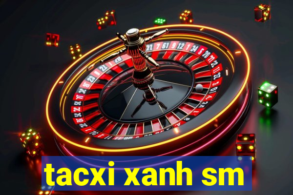 tacxi xanh sm