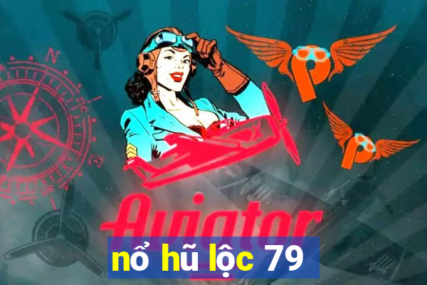 nổ hũ lộc 79