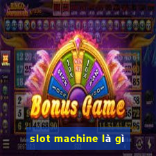 slot machine là gì