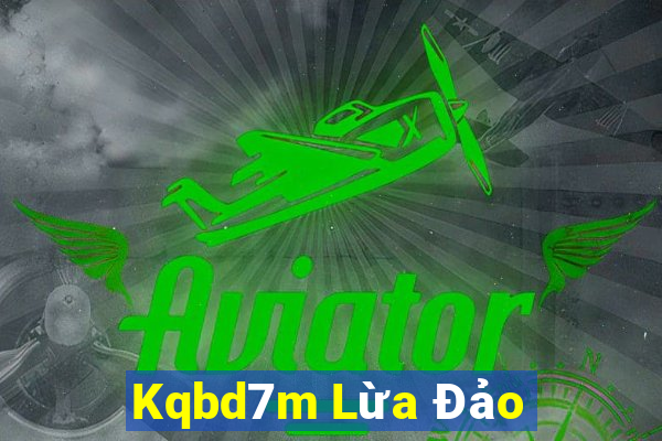 Kqbd7m Lừa Đảo