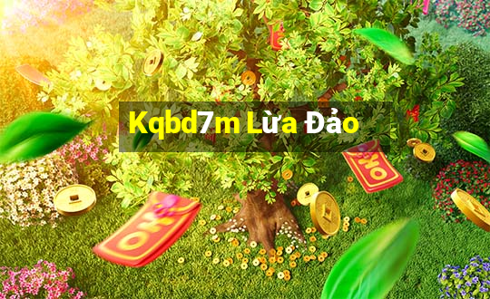 Kqbd7m Lừa Đảo