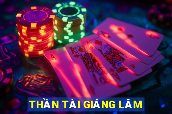 THẦN TÀI GIÁNG LÂM