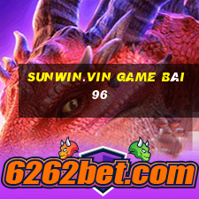 Sunwin.Vin Game Bài 96