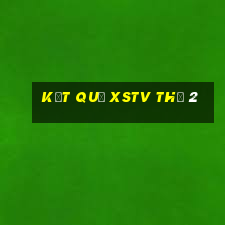 Kết quả XSTV Thứ 2