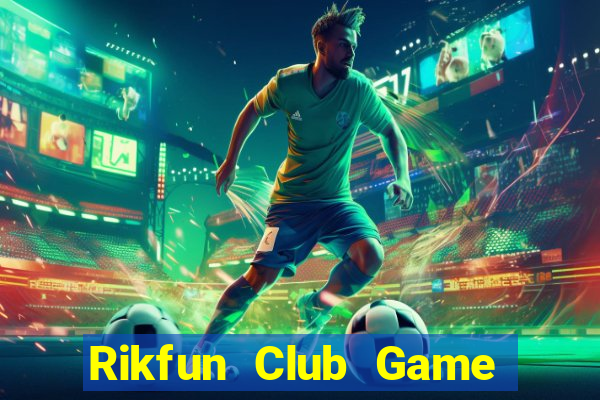 Rikfun Club Game Bài Chơi Với Bạn Bè