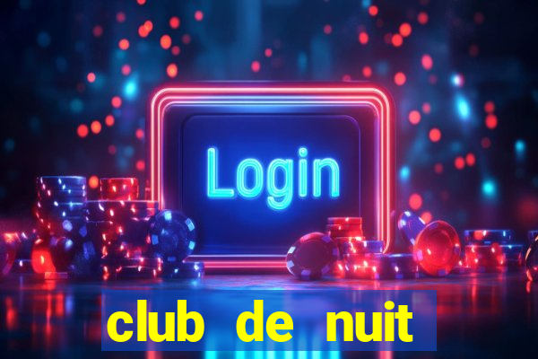 club de nuit intense man