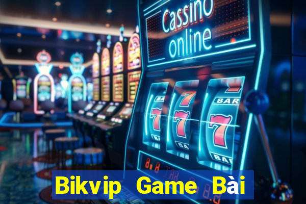 Bikvip Game Bài Nạp Rút 1 1