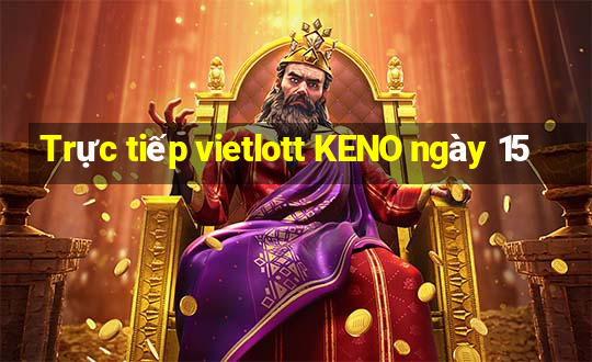 Trực tiếp vietlott KENO ngày 15