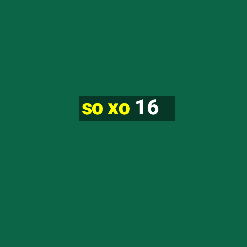 so xo 1 6