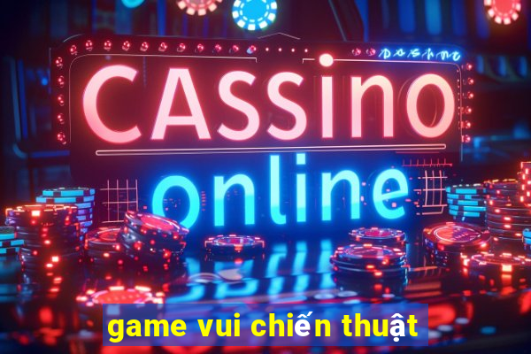 game vui chiến thuật