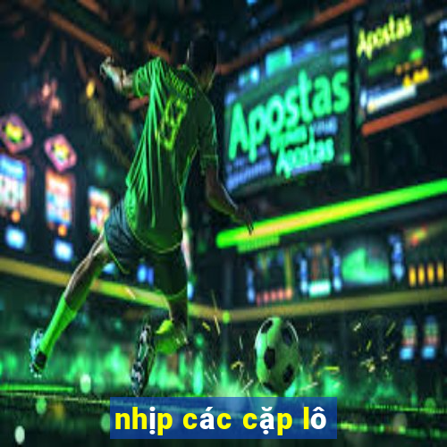 nhịp các cặp lô