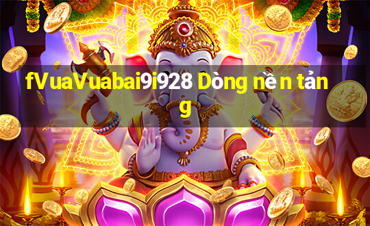 fVuaVuabai9i928 Dòng nền tảng