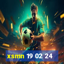 xsmn 19 02 24