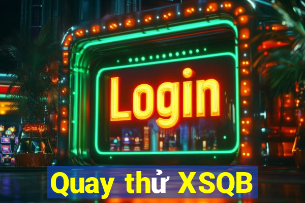 Quay thử XSQB