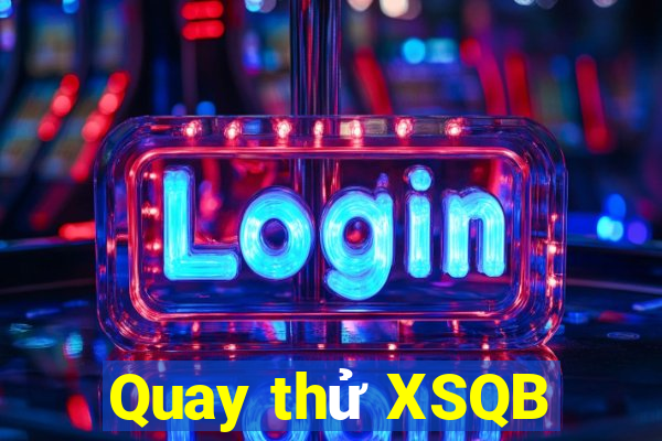 Quay thử XSQB