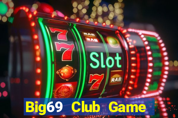 Big69 Club Game Bài Ma Thuật