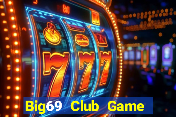 Big69 Club Game Bài Ma Thuật