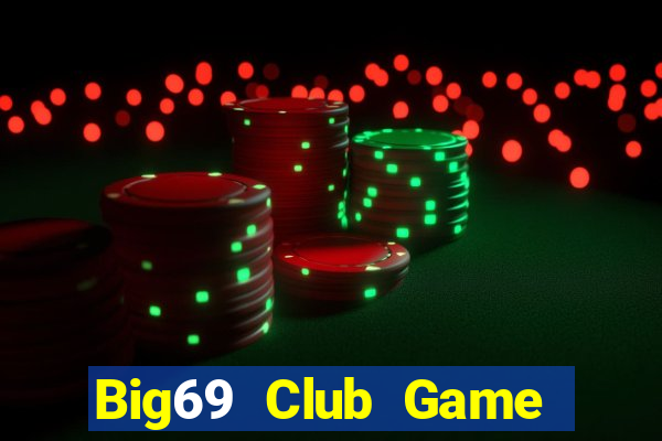 Big69 Club Game Bài Ma Thuật