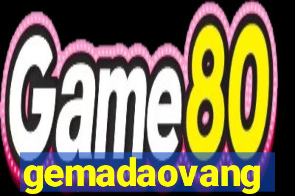 gemadaovang