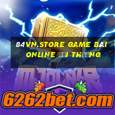 84Vn.Store Game Bài Online Đổi Thưởng