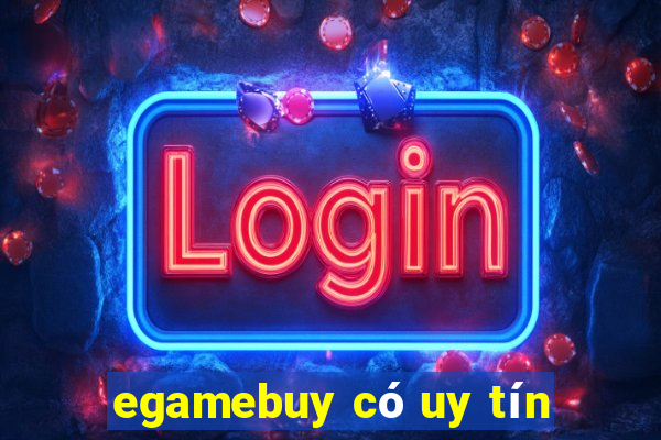 egamebuy có uy tín