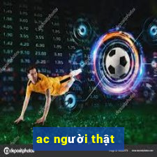 ac người thật