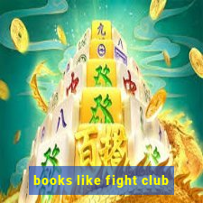 books like fight club