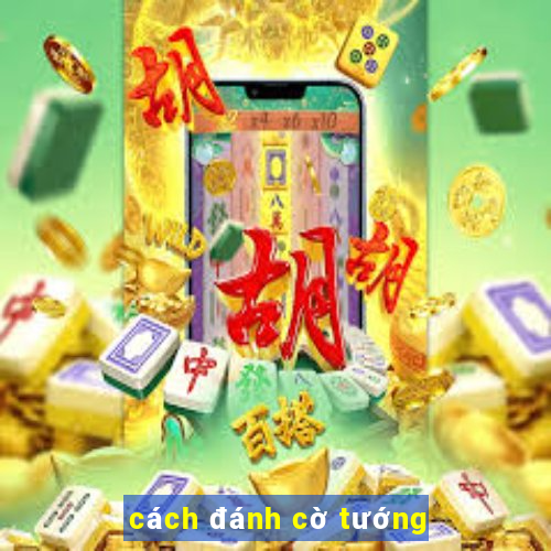 cách đánh cờ tướng