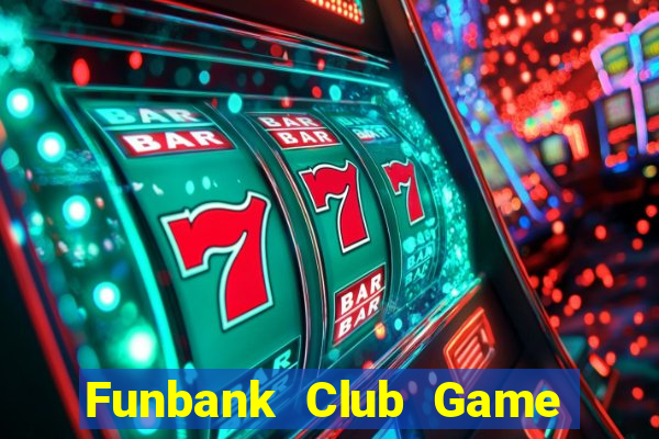 Funbank Club Game The Bài Hack