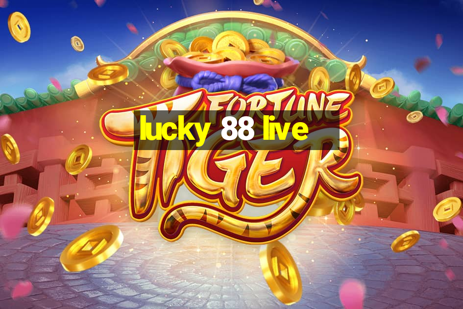 lucky 88 live